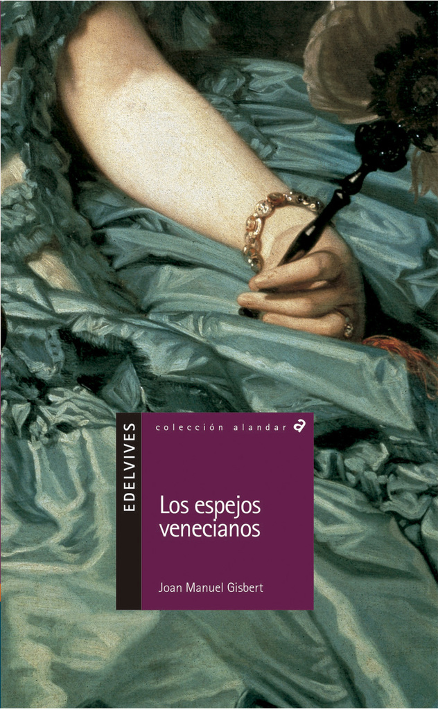 Los espejos venecianos. Colecc. Sueños de papel.