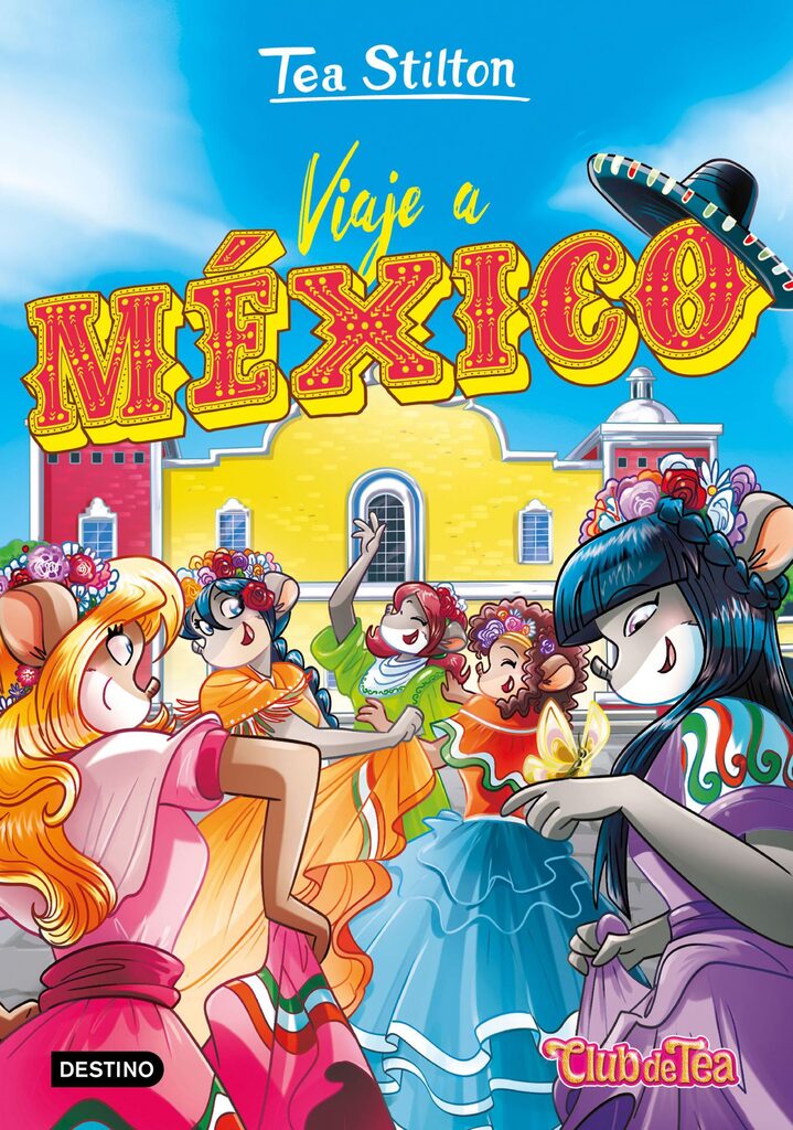 Viaje a México (Tea Stilton 38)
