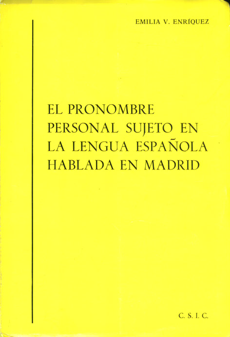 El pronombre personal sujeto en la lengua española hablada en Madrid El pronombre personal sujeto en la lengua española hablada en Madrid