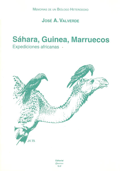 Memorias de un biólogo heterodoxo. Tomo III. Sáhara, Guinea y Marruecos: expediciones africanas Memorias de un biólogo heterodoxo. Tomo III. Sáhara, Guinea y Marruecos: expediciones africanas
