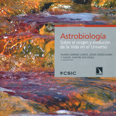 Astrobiología. Sobre el origen y evolución de la Vida en el Universo