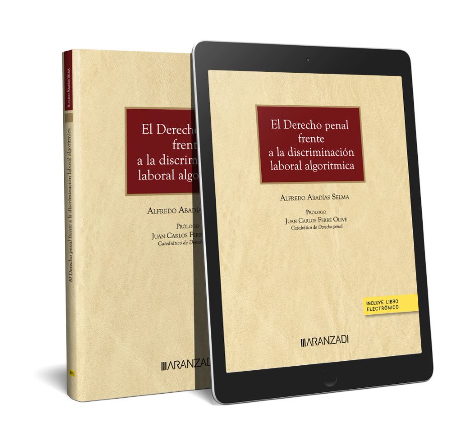 El Derecho penal frente a la discriminación laboral algorítmica (Papel + e-book)