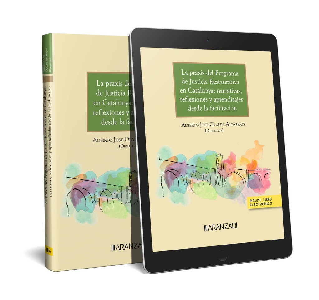 La praxis del programa de justicia restaurativa en Catalunya: narrativas, reflexiones y aprendizajes desde la facilitación (Papel + e-book)
