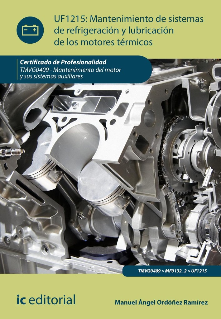 Mantenimiento de sistemas de refrigeración y lubricación de los motores térmicos. TMVG0409 - Mantenimiento del motor y sus sistemas auxiliares