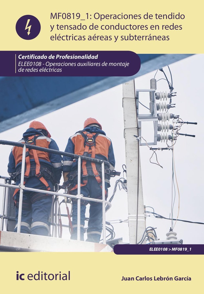 Operaciones de tendido y tensado de conductores en redes eléctricas aéreas y subterráneas. ELEE0108 - Operaciones Auxiliares de montaje de redes eléctricas