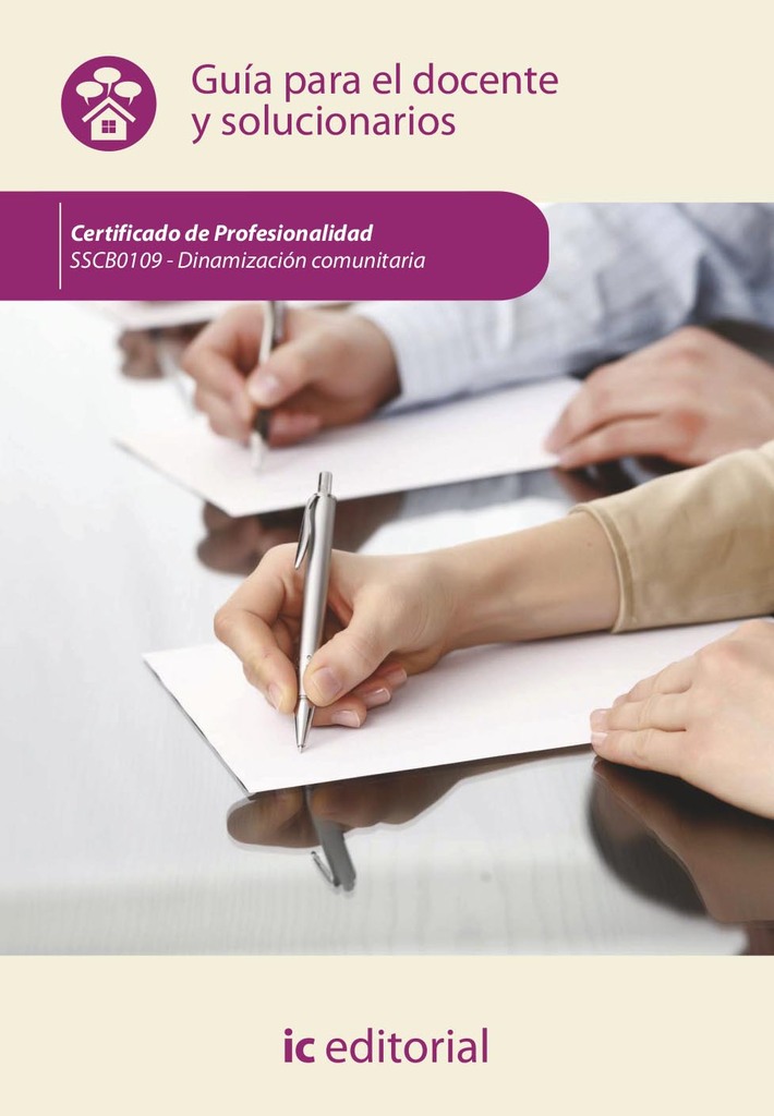 Dinamización comunitaria. SSCB0109 - Guía para el docente y solucionarios Dinamización comunitaria. SSCB0109 - Guía para el docente y solucionarios