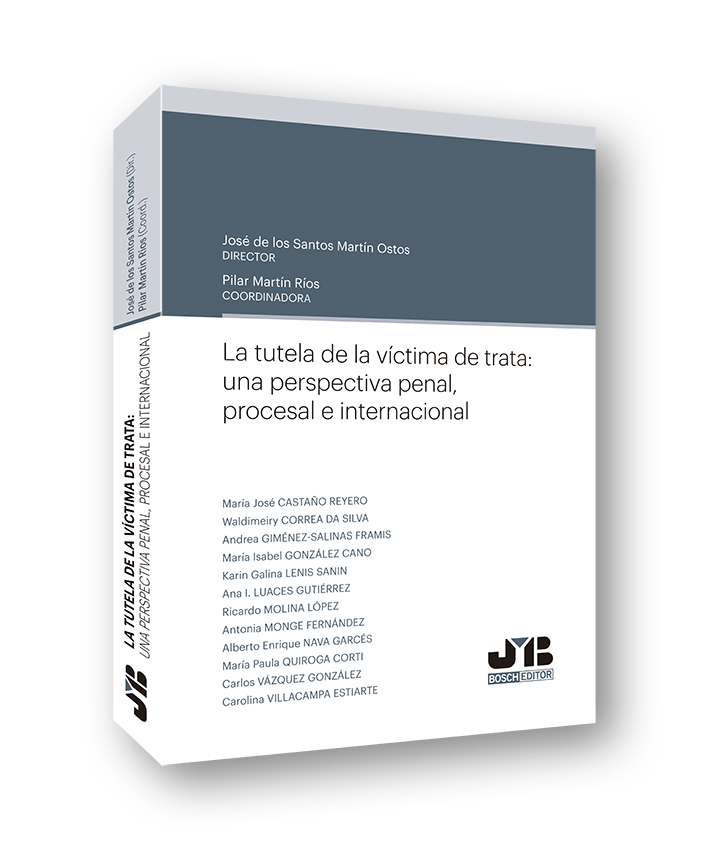 La tutela de la víctima de trata: una perspectiva penal, procesal e internacional