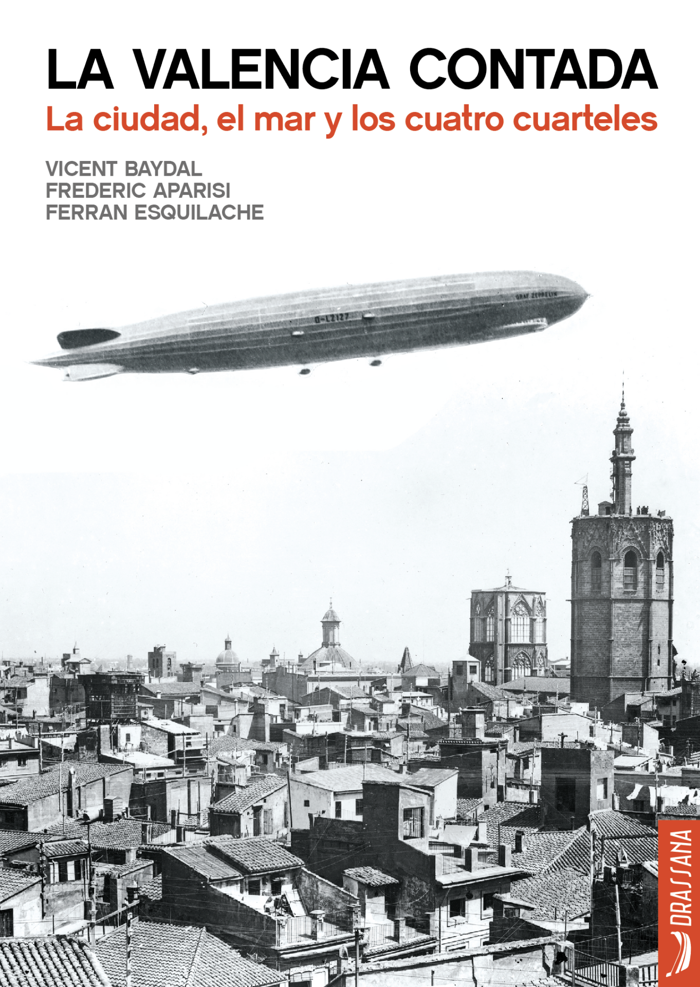 La Valencia Contada. La ciudad, el mar y los cuatro cuarteles