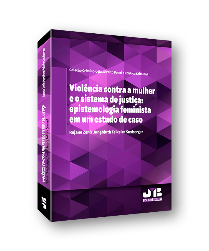Violência contra a mulher e o sistema de justiça: epistemologia feminista em um estudo de caso