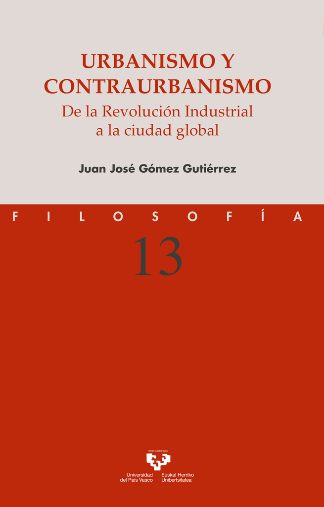 Urbanismo y contraurbanismo. De la Revolución Industrial a la ciudad global