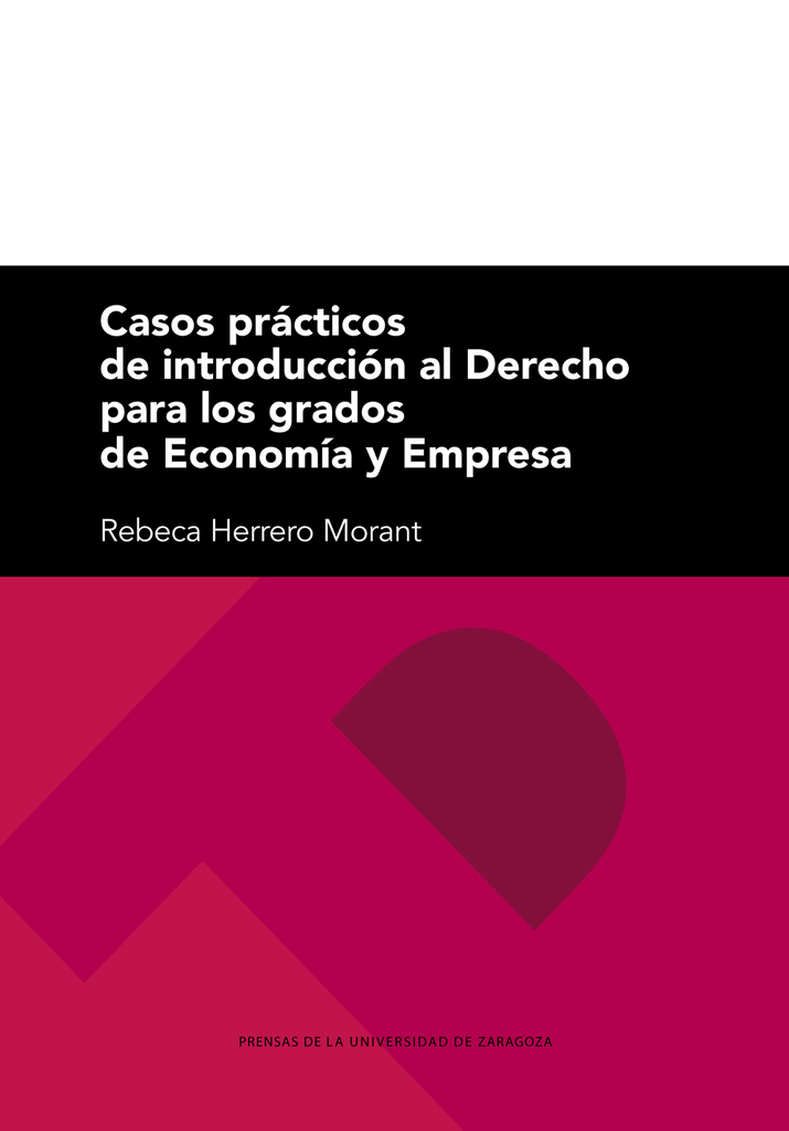 Casos prácticos de introducción al Derecho para los Grados de Economía y Empresa Casos prácticos de introducción al Derecho para los Grados de Economía y Empresa