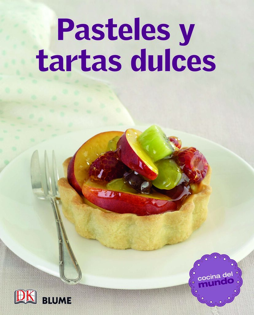 Cocina del mundo. Pasteles y tartas dulces
