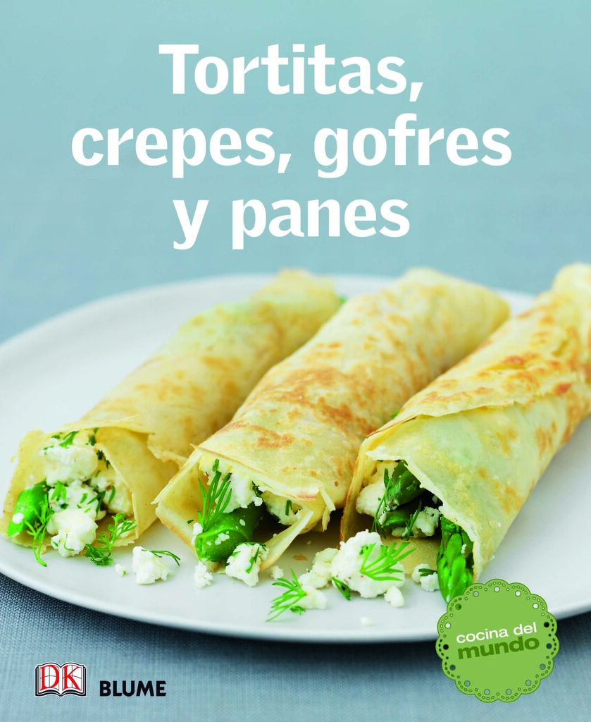 Cocina del mundo. Tortitas, crepes, gofres y panes