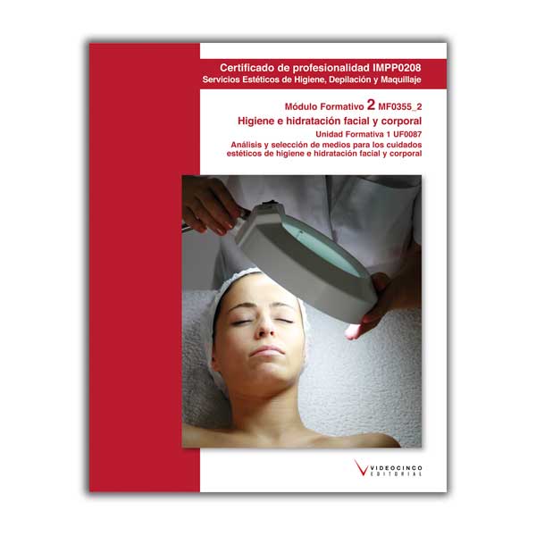 UF0087 Análisis y selección de medios para los cuidados estéticos de higiene e hidratación facial y corporal