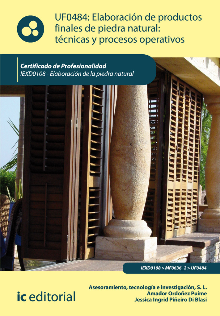 Elaboración de productos finales de piedra natural: técnicas y procesos operativos. iexd0108 - elaboración de la piedra natural
