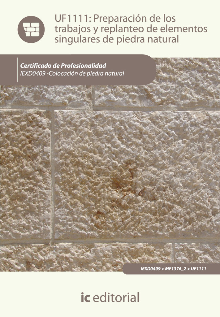 Preparación de los trabajos y replanteo de elementos singulares de piedra natural. IEXD0409 - Colocación de piedra natural