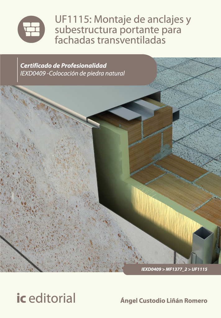 Montaje de anclajes y subestructura portante para fachadas transventiladas. IEXD0409 - Colocación de piedra natural