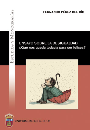 Ensayo sobre la desigualdad. ¿Qué nos queda todavía para ser felices?