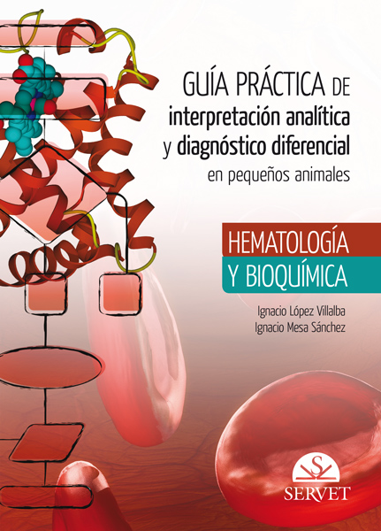 Guía práctica de interpretación analítica y diagnóstico diferencial en pequeños animales