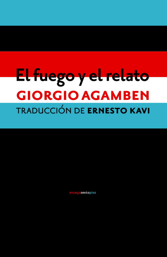 El fuego y el relato El fuego y el relato