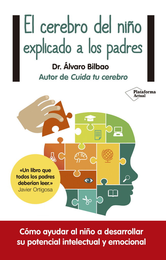 El cerebro del niño explicado a los padres El cerebro del niño explicado a los padres