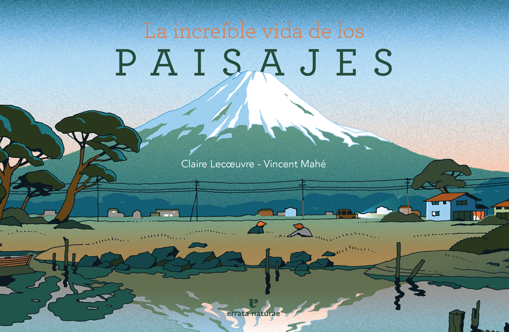 La increíble vida de los paisajes La increíble vida de los paisajes