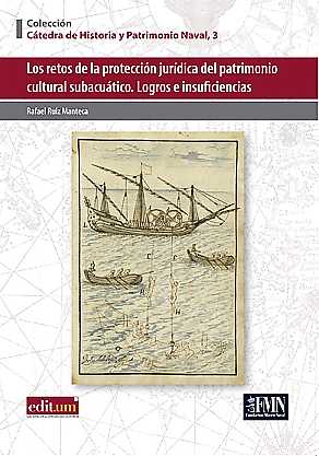 Los Retos de la Protección Jurídica del Patrimonio Cultural Subacuático.
