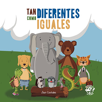 Tan diferentes como iguales: Libro para niños de 2 a 5 años contra el bullying