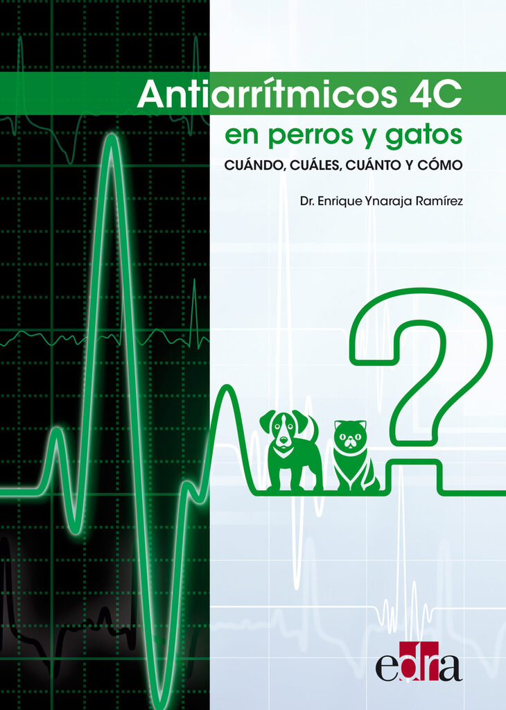 Antiarrítmicos 4C en perros y gatos; Cuándo, Cuáles, Cuánto y Cómo