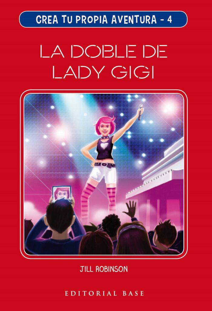 Crea tu propia aventura 4. La doble de Lady Gigi Crea tu propia aventura 4. La doble de Lady Gigi