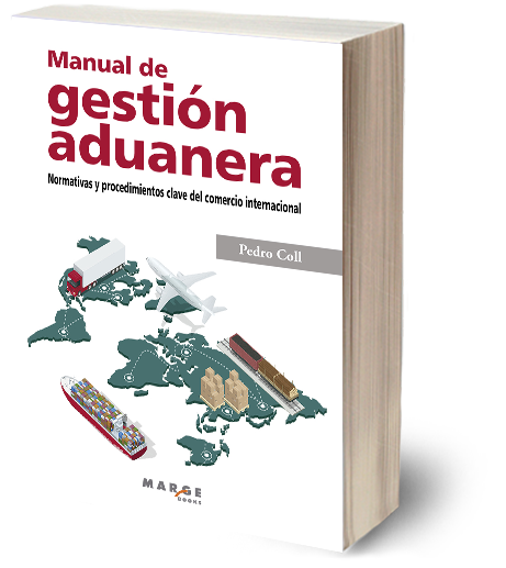Manual de gestión aduanera. Normativas y procedimientos clave del comercio internacional