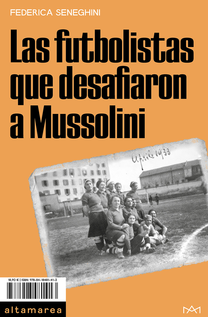 Las futbolistas que desafiaron a Mussolini Las futbolistas que desafiaron a Mussolini