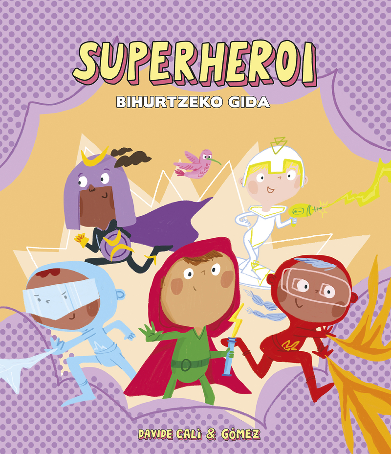 Superheroi. Bihurtzeko gida