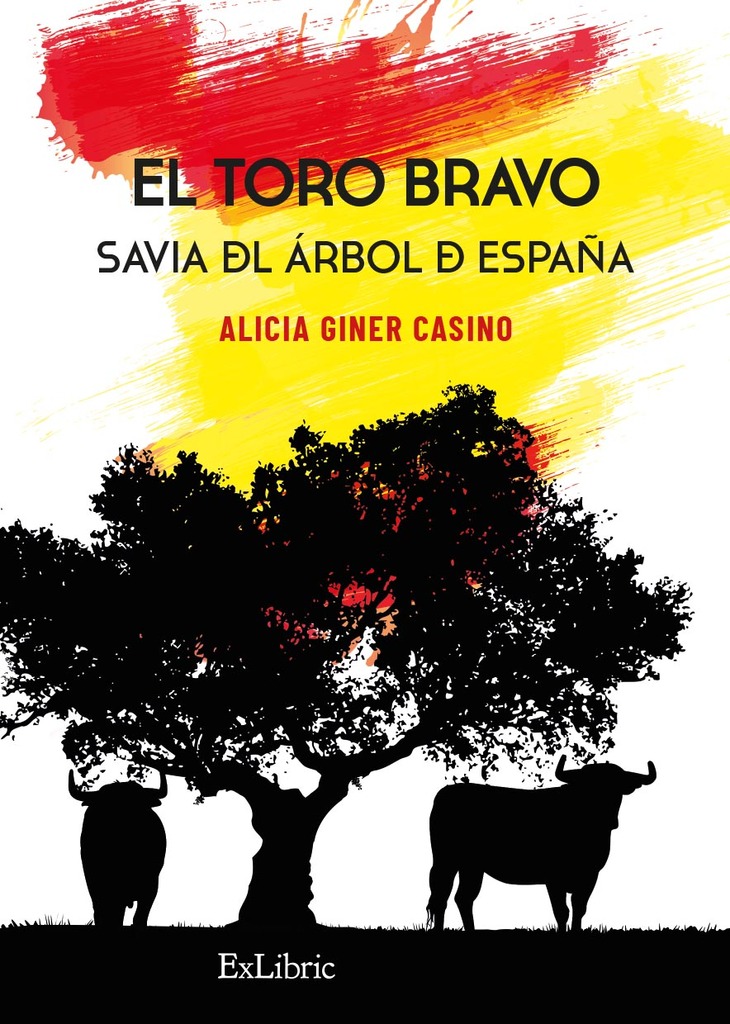 El toro bravo. Savia del árbol de España