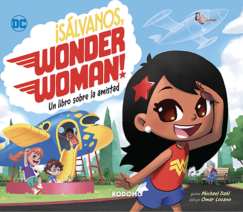 ¡Sálvanos, Wonder Woman!: Un libro sobre la amistad