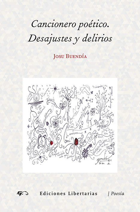 Cancionero poético. Desajustes y delirios