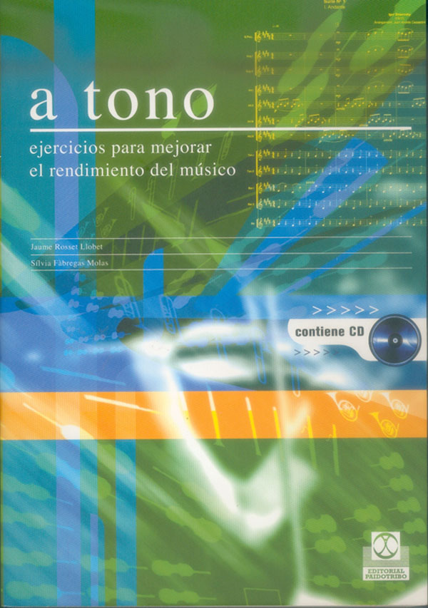 A tono. Ejercicios para mejorar el rendimiento del músico (Libro+CD) -Bicolor-