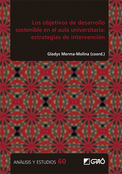 Los Objetivos de Desarrollo Sostenible en el aula universitaria: estrategias de integración Los Objetivos de Desarrollo Sostenible en el aula universitaria: estrategias de integración