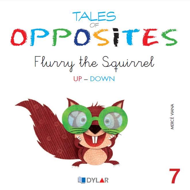 TALES OF OPPOSITES 7 - FLURRY, THE SQUIRREL