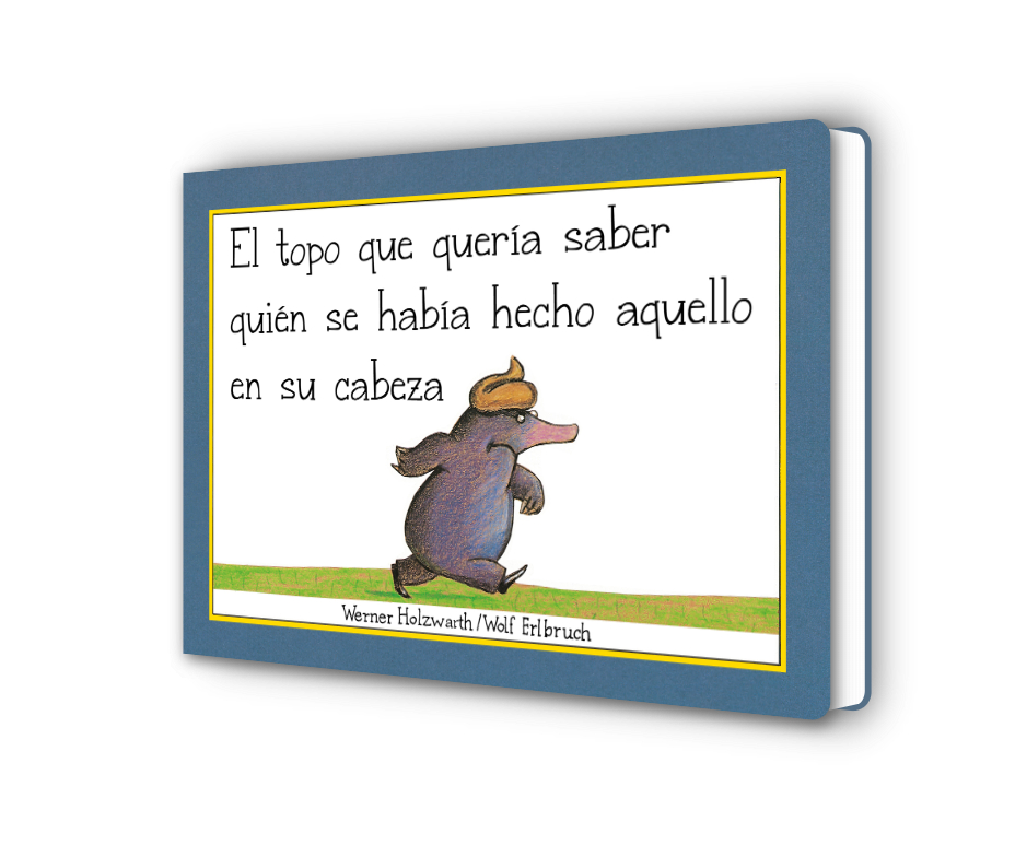 El topo que quería saber quién se había hecho aquello en su cabeza (libro de car