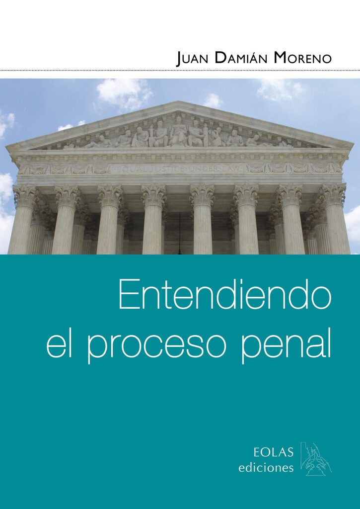ENTENDIENDO EL PROCESO PENAL ENTENDIENDO EL PROCESO PENAL
