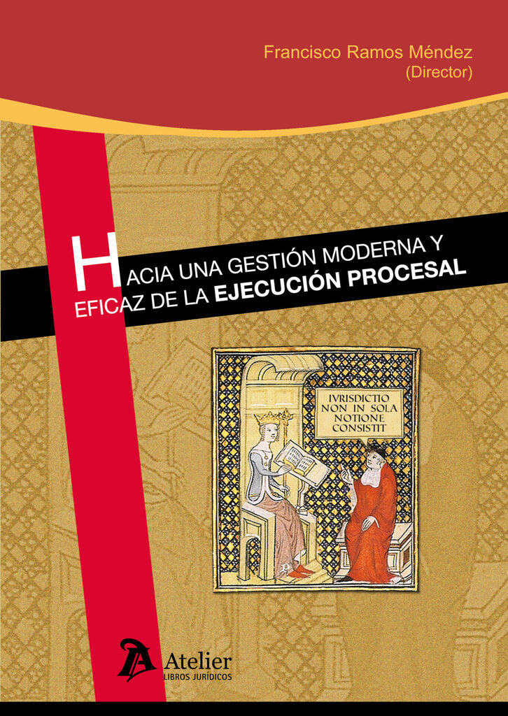 Hacia una gestión moderna y eficaz de la ejecución procesal.