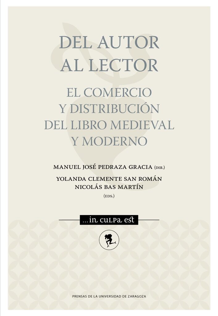 Del autor al lector. El comercio y distribución del libro medieval y moderno