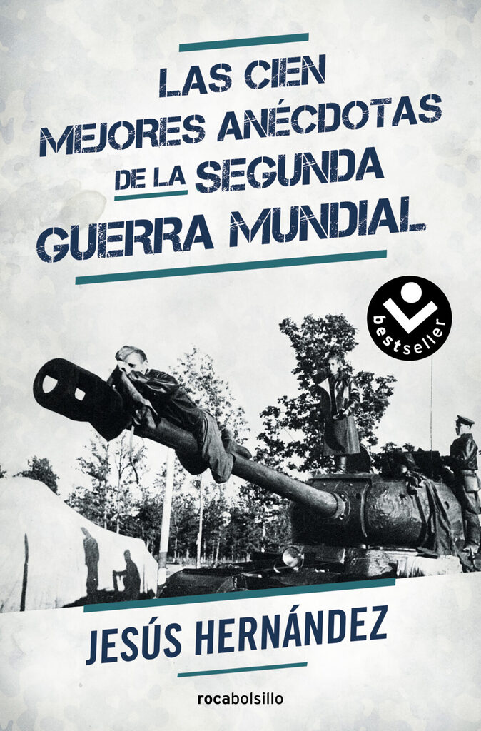 Las cien mejores anécdotas de la Segunda Guerra Mundial