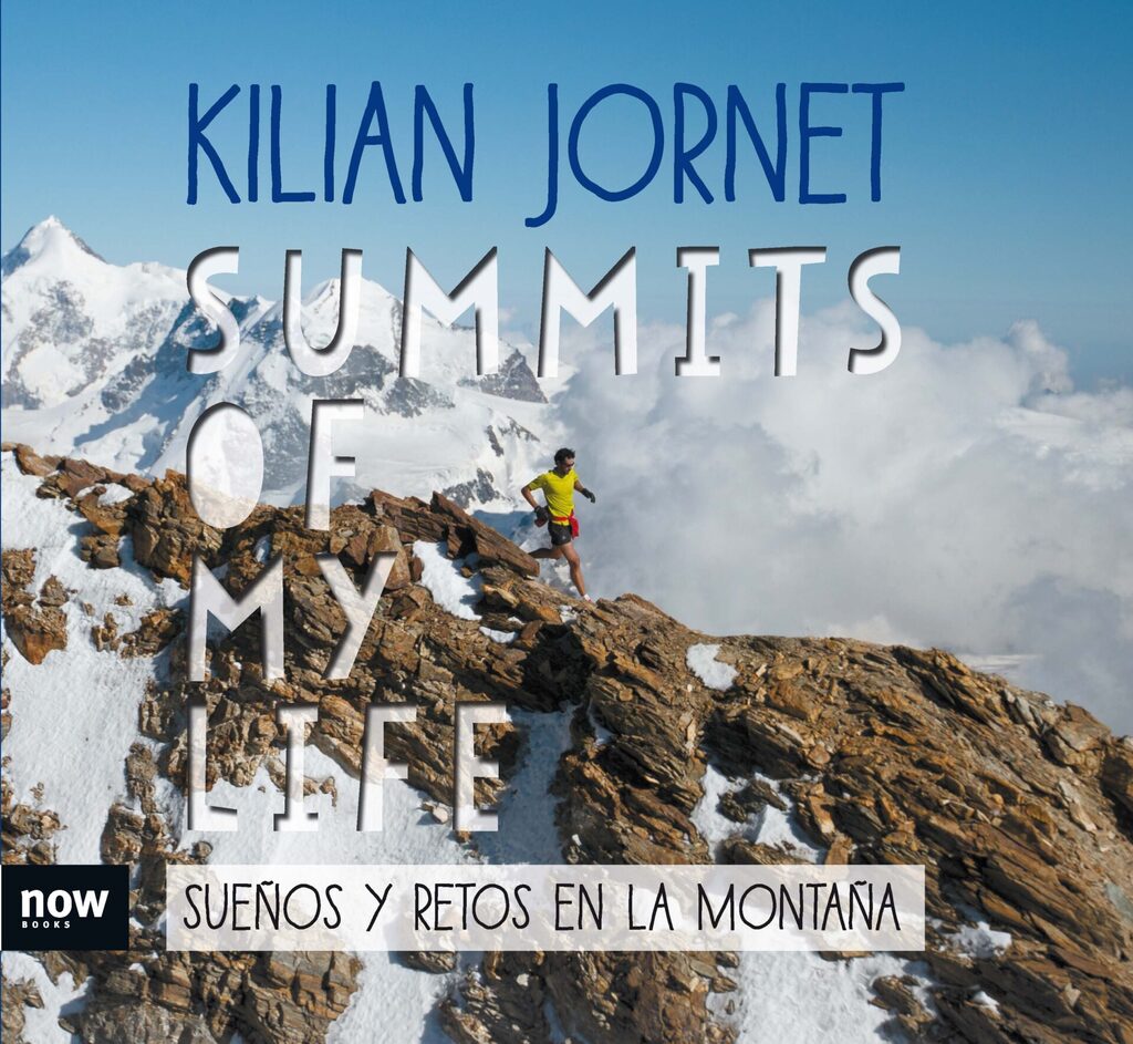 Summits of my life. Sueños y retos en la montaña Summits of my life. Sueños y retos en la montaña