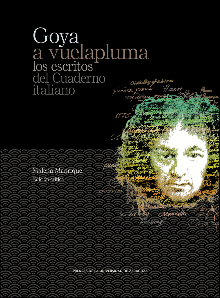 Goya a vuelapluma. Los escritos del Cuaderno italiano