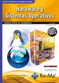 Oposiciones Cuerpo de Profesores de Enseñanza Secundaria. Informática. Vol. I. Hardware y Sistemas Operativos.