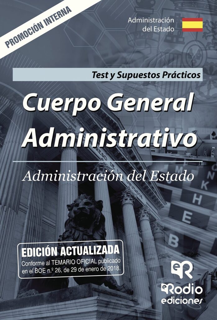 Cuerpo General Administrativo. Administración del Estado. Test y Supuestos Prácticos. Promoción interna