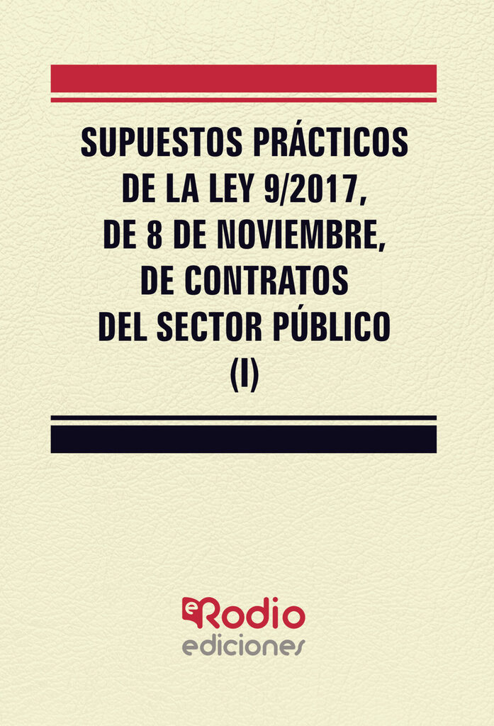 Supuestos Prácticos de la Ley 9 2017, de 8 de noviembre, de contratos del sector público (I)