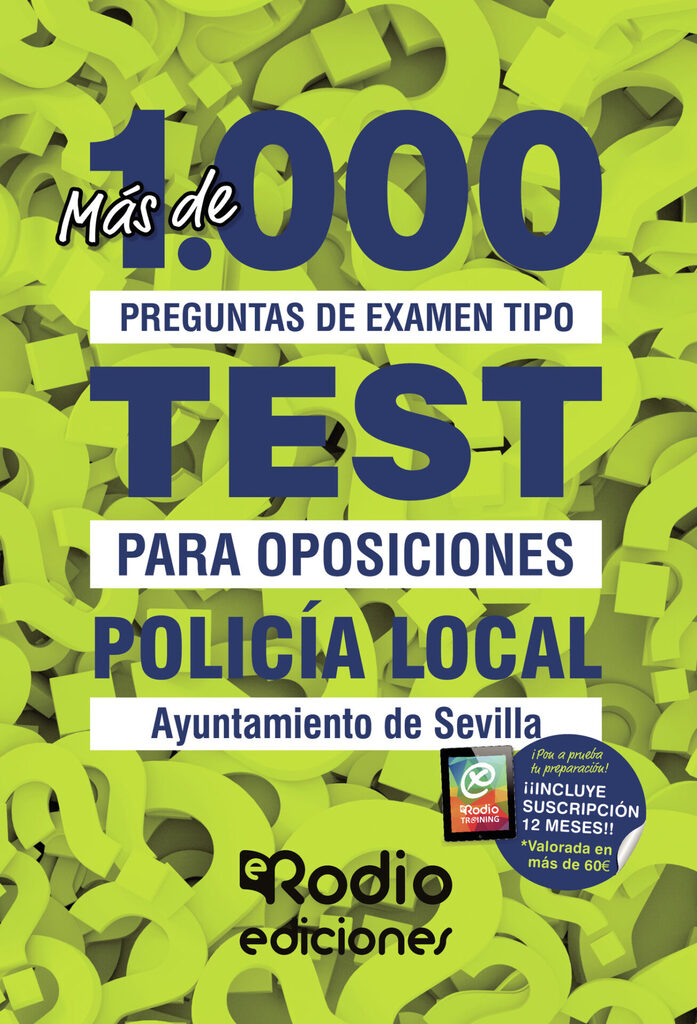 Policía Local. Ayuntamiento de Sevilla. Más de 1.000 preguntas de examen tipo test para oposiciones